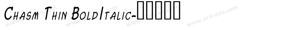 Chasm Thin BoldItalic字体转换